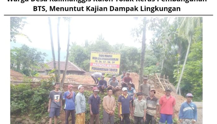 Warga Desa Kalimanggis Kulon Tolak Keras Pembangunan BTS, Menuntut Kajian Dampak Lingkungan