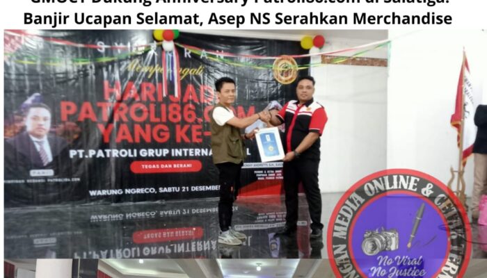 GMOCT Dukung Anniversary Patroli86.com di Salatiga: Banjir Ucapan Selamat, Asep NS Serahkan Merchandise 