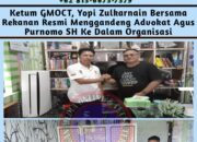 Ketum GMOCT, Yopi Zulkarnain Bersama Rekanan Resmi Menggandeng Advokat Agus Purnomo SH Ke Dalam Organisasi