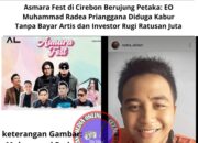 Asmara Fest di Cirebon Berujung Petaka: EO Muhammad Radea Prianggana Diduga Kabur Tanpa Bayar Artis dan Investor Rugi Ratusan Juta