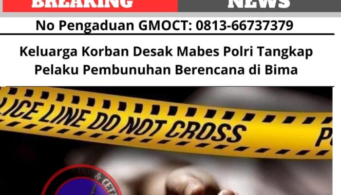 Keluarga Korban Desak Mabes Polri Tangkap Pelaku Pembunuhan Berencana di Bima
