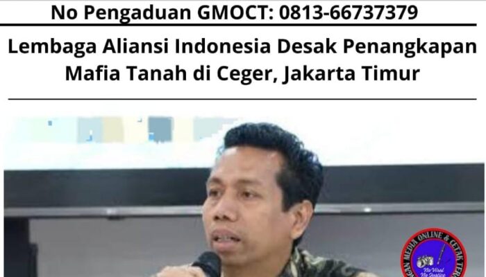 Lembaga Aliansi Indonesia Desak Penangkapan Mafia Tanah di Ceger, Jakarta Timur