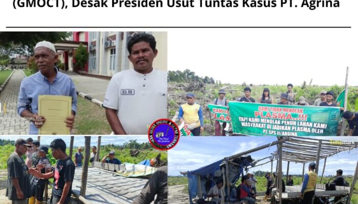 Warga Nagan Raya Melalui #No Viral No Justice (GMOCT), Desak Presiden Usut Tuntas Kasus PT. Agrina