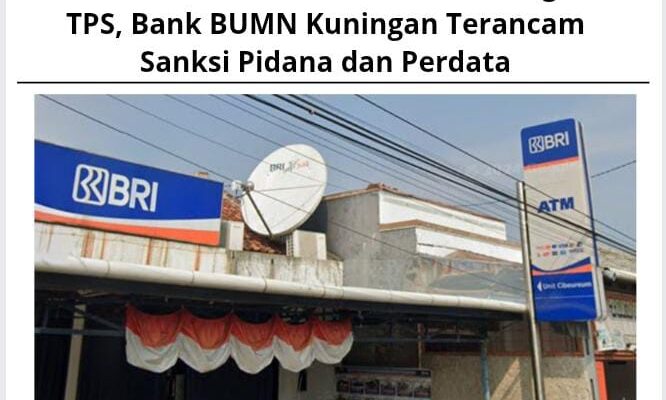 Sertifikat Hak Milik Nasabah Hilang di TPS, Bank BUMN Kuningan Terancam Sanksi Pidana dan Perdata