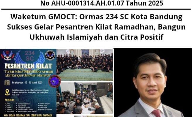 Waketum GMOCT: Ormas 234 SC Kota Bandung Sukses Gelar Pesantren Kilat Ramadhan, Bangun Ukhuwah Islamiyah dan Citra Positif