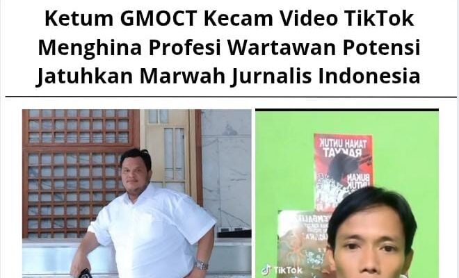 Ketum GMOCT Kecam Video TikTok Menghina Profesi Wartawan Potensi Jatuhkan Marwah Jurnalis Indonesia