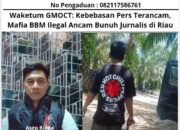 Waketum GMOCT: Kebebasan Pers Terancam, Mafia BBM Ilegal Ancam Bunuh Jurnalis di Riau