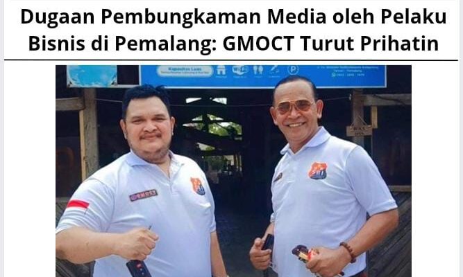 Dugaan Pembungkaman Media oleh Pelaku Bisnis di Pemalang: GMOCT Turut Prihatin