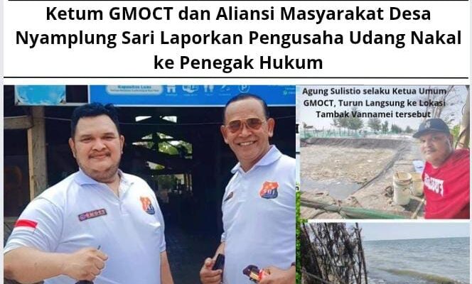 Ketum GMOCT dan Aliansi Masyarakat Desa Nyamplung Sari Laporkan Pengusaha Udang Nakal ke Penegak Hukum