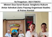 Misteri Dua Surat Kuasa: Sengketa Hukum Antar Advokat (Satu Payung Organisasi Ikadin) di Polres Kendal