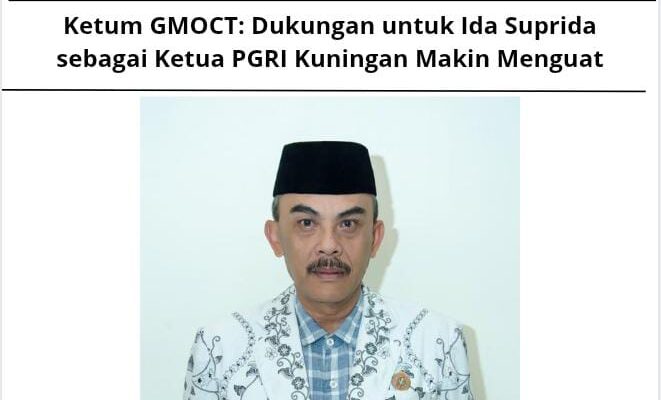 Ketum GMOCT: Dukungan untuk Ida Suprida sebagai Ketua PGRI Kuningan Makin Menguat