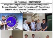 Warga Desa Tegal Taman Indramayu Mengadu ke Dewan, Masalah Tanah Terkungkung PT Tesco Belum Terselesaikan, Asep NS: Camat Sukra Ga Becus Tangani Tesco