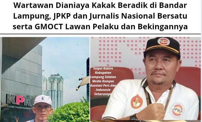 Wartawan Dianiaya Kakak Beradik di Bandar Lampung, JPKP dan Jurnalis Nasional Bersatu serta GMOCT Lawan Pelaku dan Bekingannya