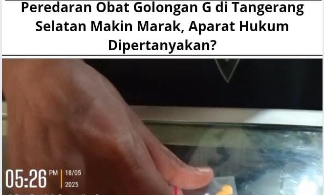 Peredaran Obat Golongan G di Tangerang Selatan Makin Marak, Aparat Hukum Dipertanyakan?