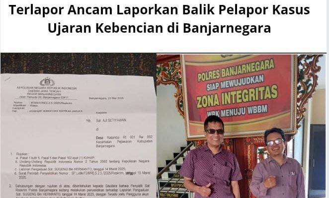 Terlapor Ancam Laporkan Balik Pelapor Kasus Ujaran Kebencian di Banjarnegara