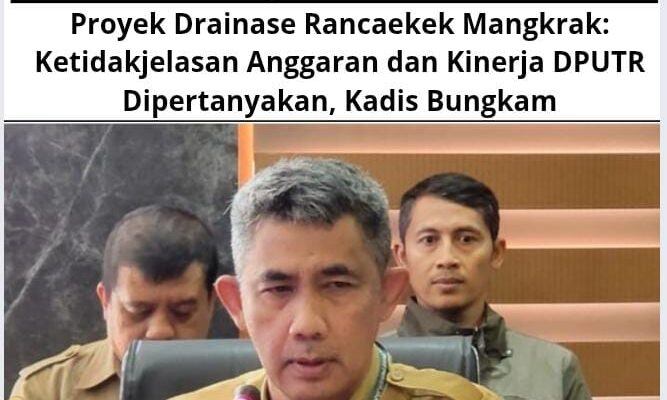 Proyek Drainase Rancaekek Mangkrak: Ketidakjelasan Anggaran dan Kinerja DPUTR Dipertanyakan, Kadis Bungkam