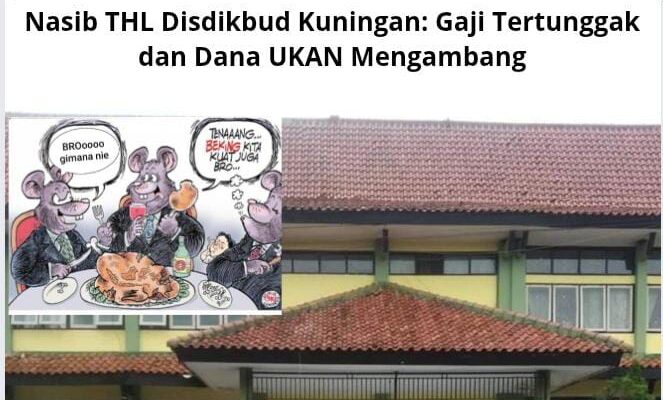 Nasib THL Disdikbud Kuningan: Gaji Tertunggak dan Dana UKAN Mengambang