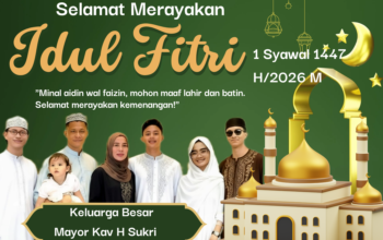 Keluarga Besar Mayor Kav H Sukri Ucapkan Selamat hari Raya Idul Fitri 1 Syawal 1447 H/2026 M